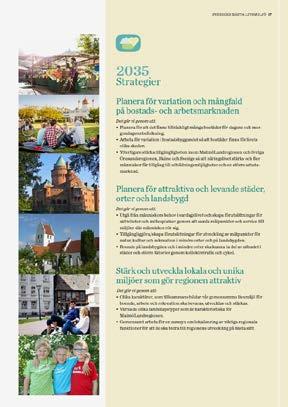 Stärk tillgängligheten till andra storstadsområden Utveckla med utgångspunkt i starka