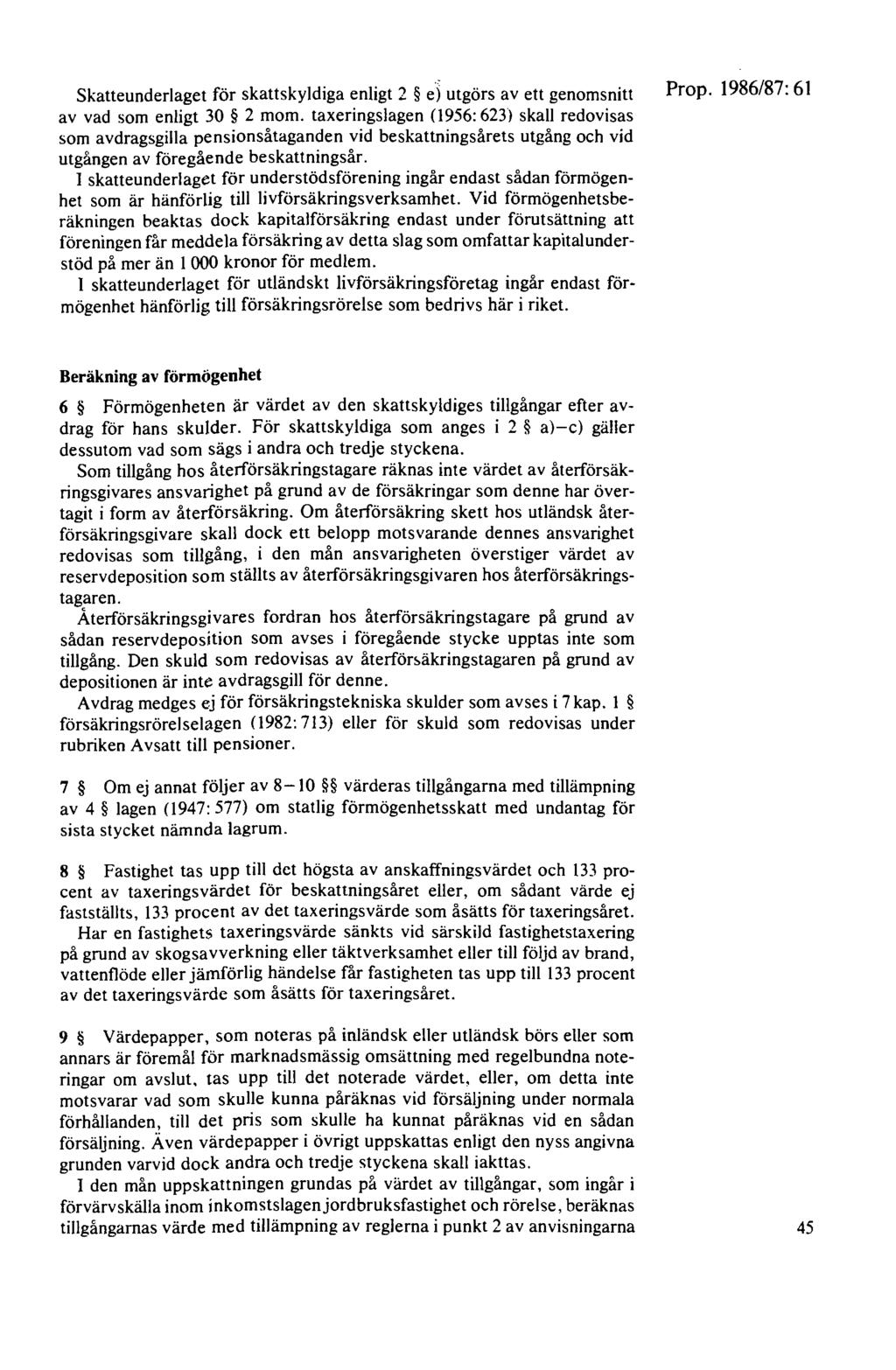 Skatteunderlaget för skattskyldiga enligt 2 e) utgörs av ett genomsnitt av vad som enligt 30 2 mom.
