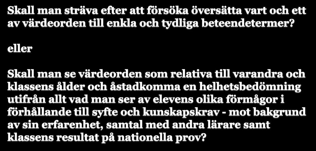Vad är eftersträvansvärt/möjligt?