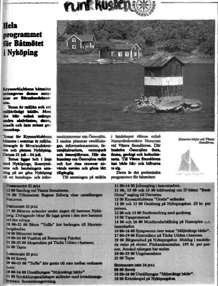 Detta är det preliminära programmet för båtmötet: Torsdagen 21 juli 12 00 Samling vid Västra Stendörren 19 00 Tillsyningsman Ragnar Edberg visar utställningen Naturum.