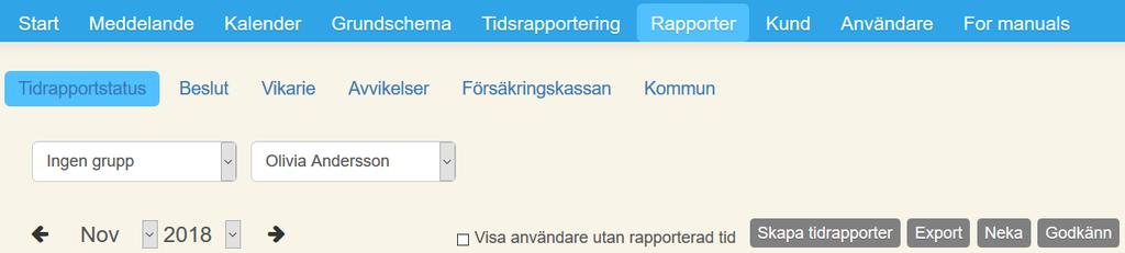 Om ANO (anordnare), GRU (gruppadmin) eller ASS (assistent) är grön innebär det att tidrapporten har godkänts av respektive användare.