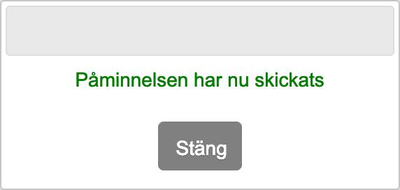 Gå till Kundinställningar för att ställa in detta. Nu anger du meddelandet samt väljer hur många dagar före eller efter månadsslutet då påminnelsen ska skickas ut.