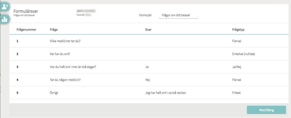 6 Visa formulärsvar Högst upp upp på sidan kan du se om patienten har svarat på frågor i ett formulär.