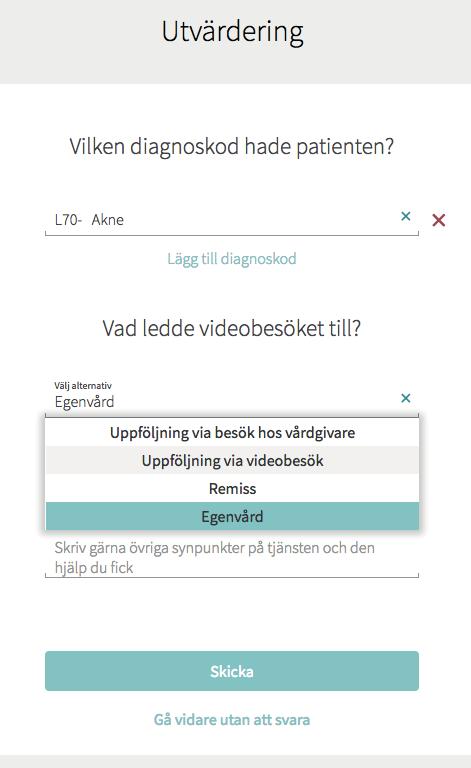 10.3 Uppföljning och utvärdering När videobesöket är avslutat kommer du till en utvärdering där du kan ange information om diagnoskoder och vad mötet ledde till.