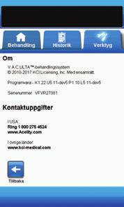 Skärmen Om och Kontaktuppgifter På skärmen Om och Kontaktuppgifter får du tillgång till information om V.A.C.ULTA -behandlingsenhet, till exempel programvaruversion och kontaktinformation för KCI. 1.