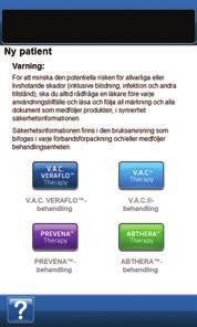 Slå på eller stänga av V.A.C.ULTA -behandlingsenhet Strömbrytaren sitter i det övre vänstra hörnet på enhetens framsida (sidan 18). Slå på V.A.C.ULTA behandlingsenhet genom att trycka på och hålla ned strömbrytaren tills den tänds.