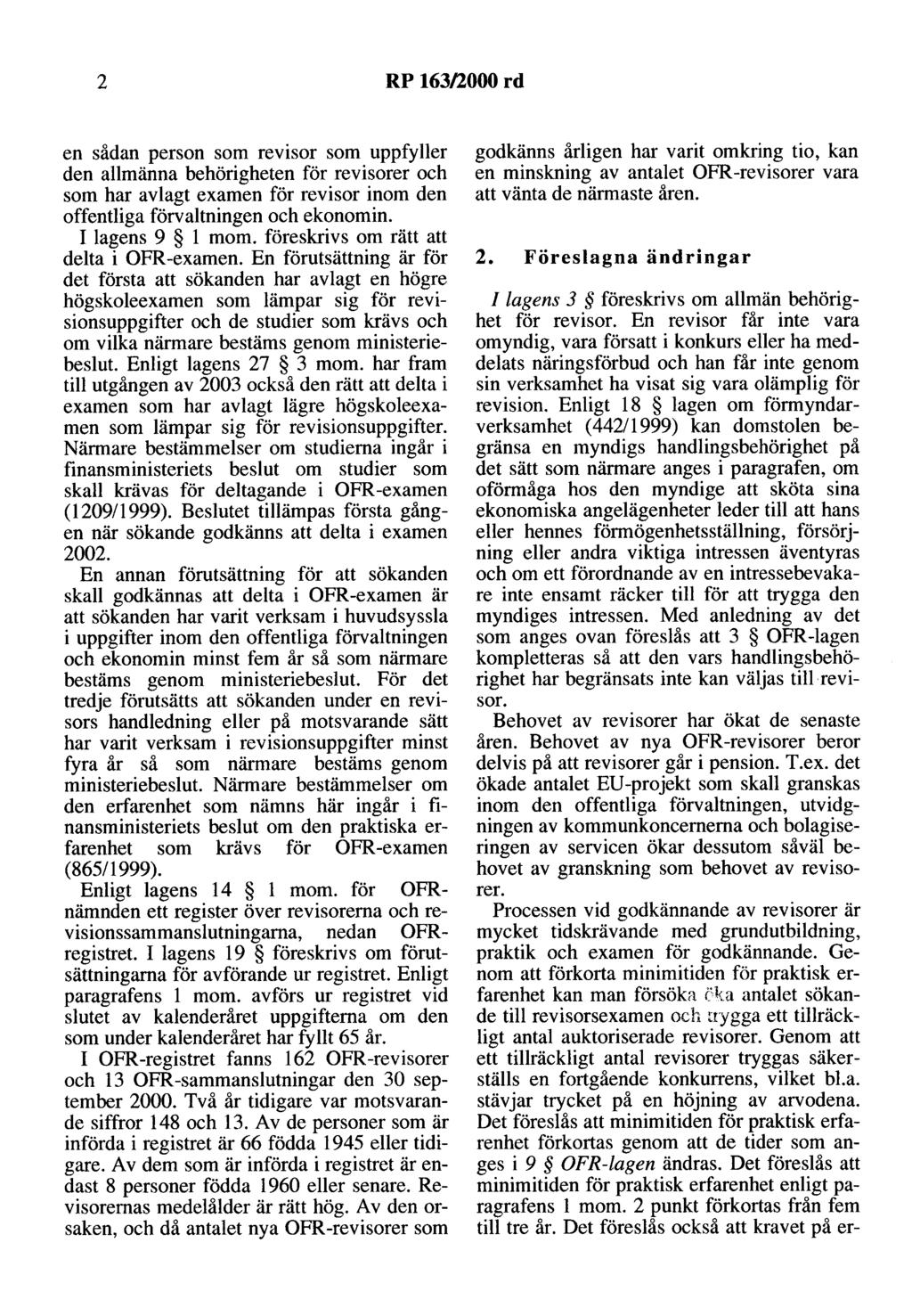 2 RP 163/2000 rd en sådan person som revisor som uppfyller den allmänna behörigheten för revisorer och som har avlagt examen för revisor inom den offentliga förvaltningen och ekonomin.
