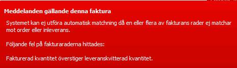 3(11) 1.1 Ej leveranskvitterad order Den vanligaste orsaken till att ordermatchning måste göras är att ordern inte blivit leveranskvitterad.