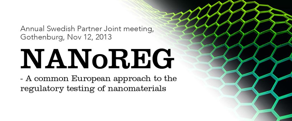 OPEN SEMINAR ON NANOSAFETY Welcome to a meeting with focus on Swedish nanosafety in a European context.