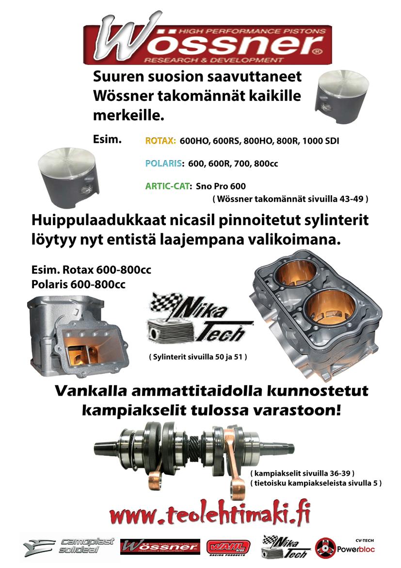 Supernyhet från Tyskland. Under många år har Wössner varit en välkänd specialist på högklassiga smidda kolvar. Nu finns dessa kolvar även till snöskotrar.