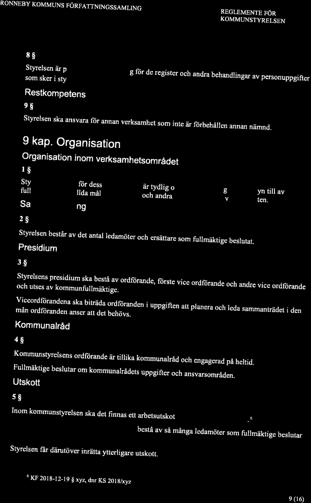 RONNEBY KOMMUNS FÖRFATTNINGSSAMLING REGLEMENTE FÖR KOMMUNSTYRELSEN r 1 I l I 1 l E$ :#:fi:,ffii:::rj.