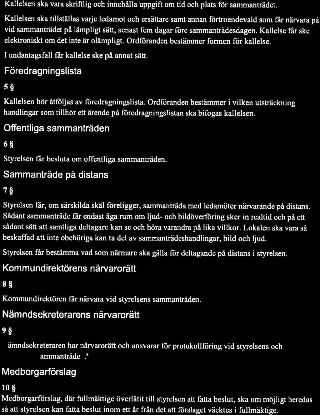 RONNEBY KOMMIJNS FÖRFATTNINGSSAMLING REGLEMENTE FÖR KOMMUNSTYRELSEN Kallelsen ska vara skriftlig och innehålla uppgift om tid och plats ftir sammanträdet.