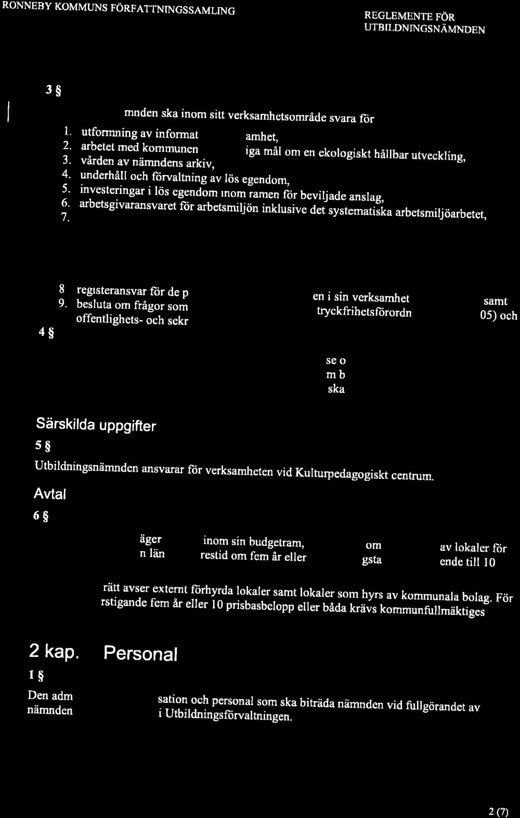 RONNEBY KOMMUNS FÖRFATTNINGSSAMLING REGLEMENTE FÖR UTBILDNINGSNÄMNDEN I 3$ xuruiiculesuamnden ska inom sitt verksamhetsområde svara fiir 1. utformning av informationsverksamhet 2.