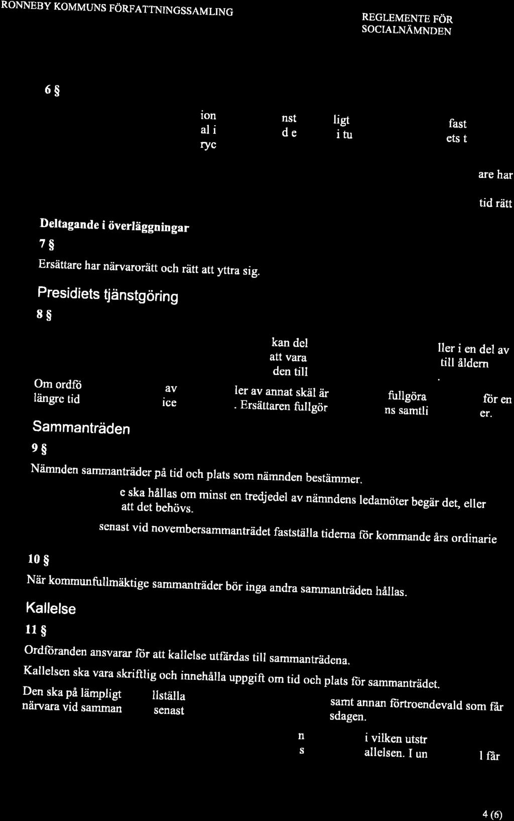 RONNEBY KOMMUNS FÖRFATTNINGSSAMLING REGLEMENTE FÖR SOCIALNÄMNDEN 6$ om ersättarna inte valts.