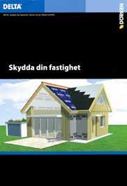 DELTA Tak och Fasadsystem sörjer för att värmeisoleringen på både utoch insida alltid är optimalt