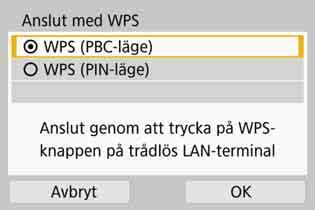 Upprätta en Wi-Fi-anslutning med WPS (PBC-läge) 6 Välj [WPS (PBC-läge)]. Välj [OK] och tryck på <0> för att gå till nästa menybild. 7 8 Anslut till kopplingspunkten via Wi-Fi.