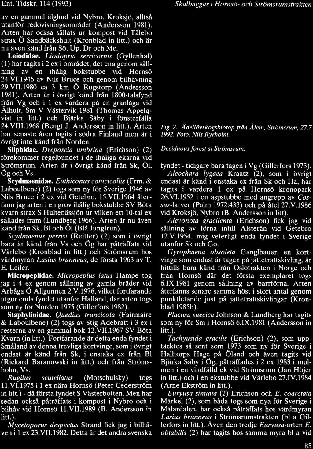 Ent. Tidskr. ll4 (1.993) av en gammal iilghud vid Nybro, Kroksjo, alltsa utanfdr redovisningsomr6det (Andersson 1981).
