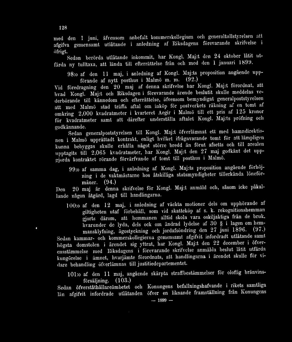 Maj:ts proposition angående uppförande af nytt posthus i Malmö m. in. (92.) Vid föredragning den 20 maj af denna skrifvelse har Kongl. Maj:t förordnat, att hvad Kongl.