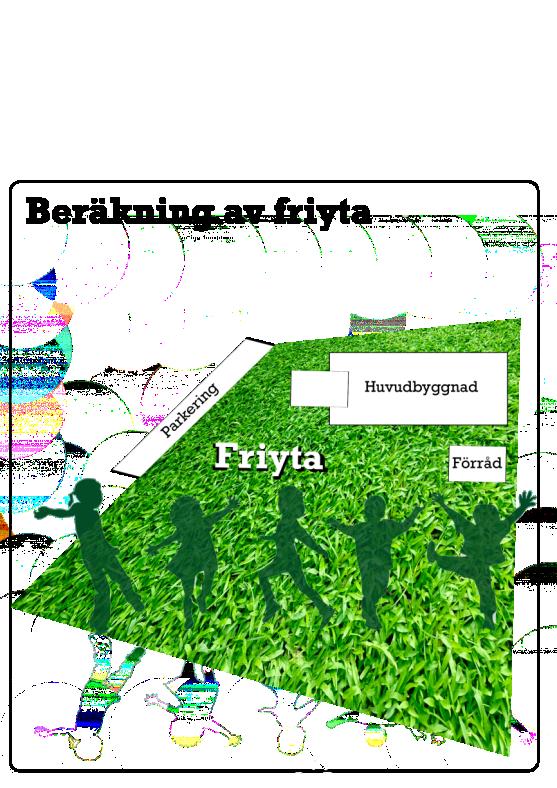 Yta för utevistelse -Friyta för lek och utevistelse som begrepp omfattar den yta som barnen kan använda på egen hand vid sin utevistelse.