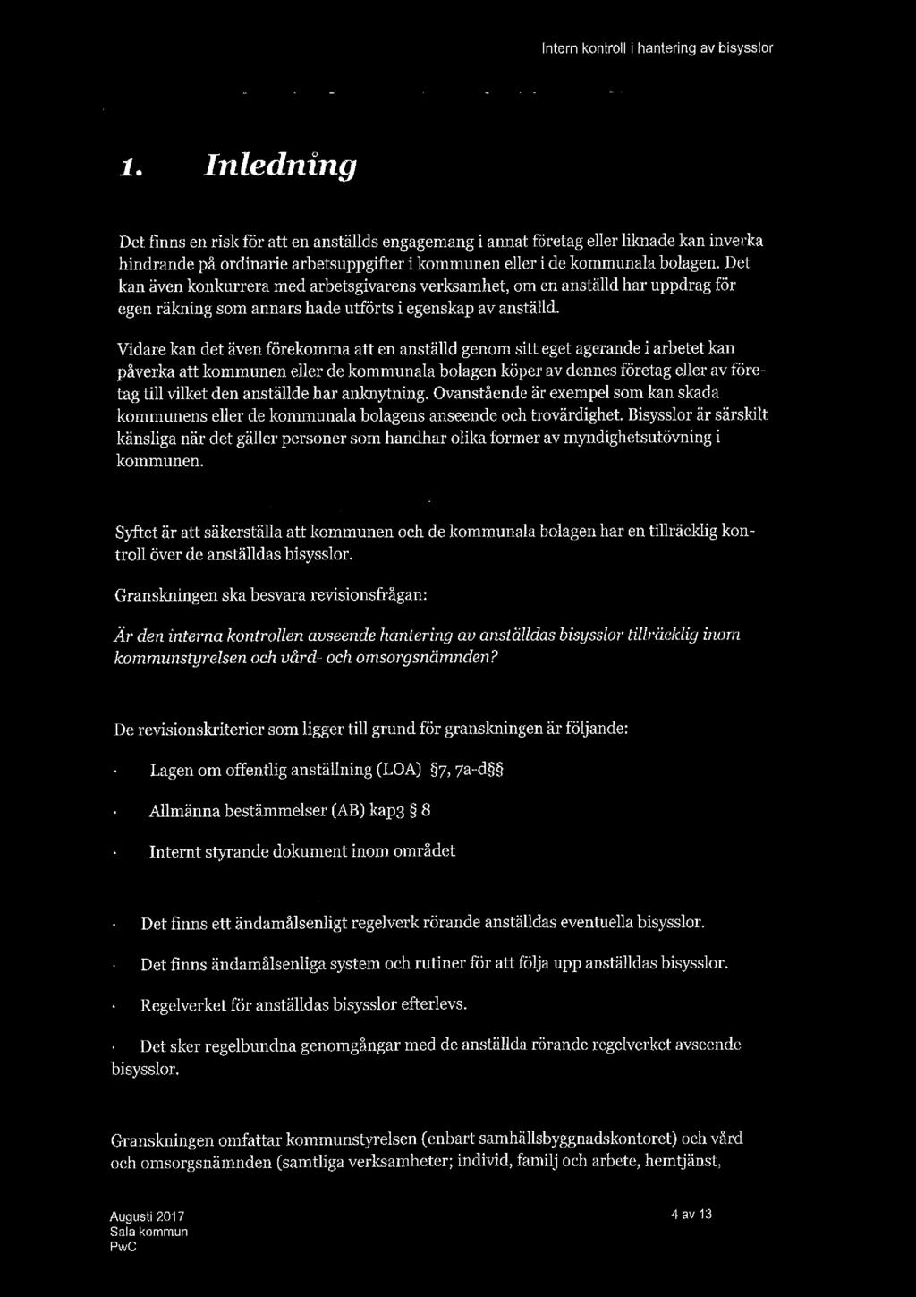 1. Inledning,inIl,le-'áânlfsfgnetrjtvid Det finns en risk för att en anställds engagemang i anxiatföretag eller liknade kan inverka hindrande på ordinarie arbetsuppgifter i kommunen eller i de
