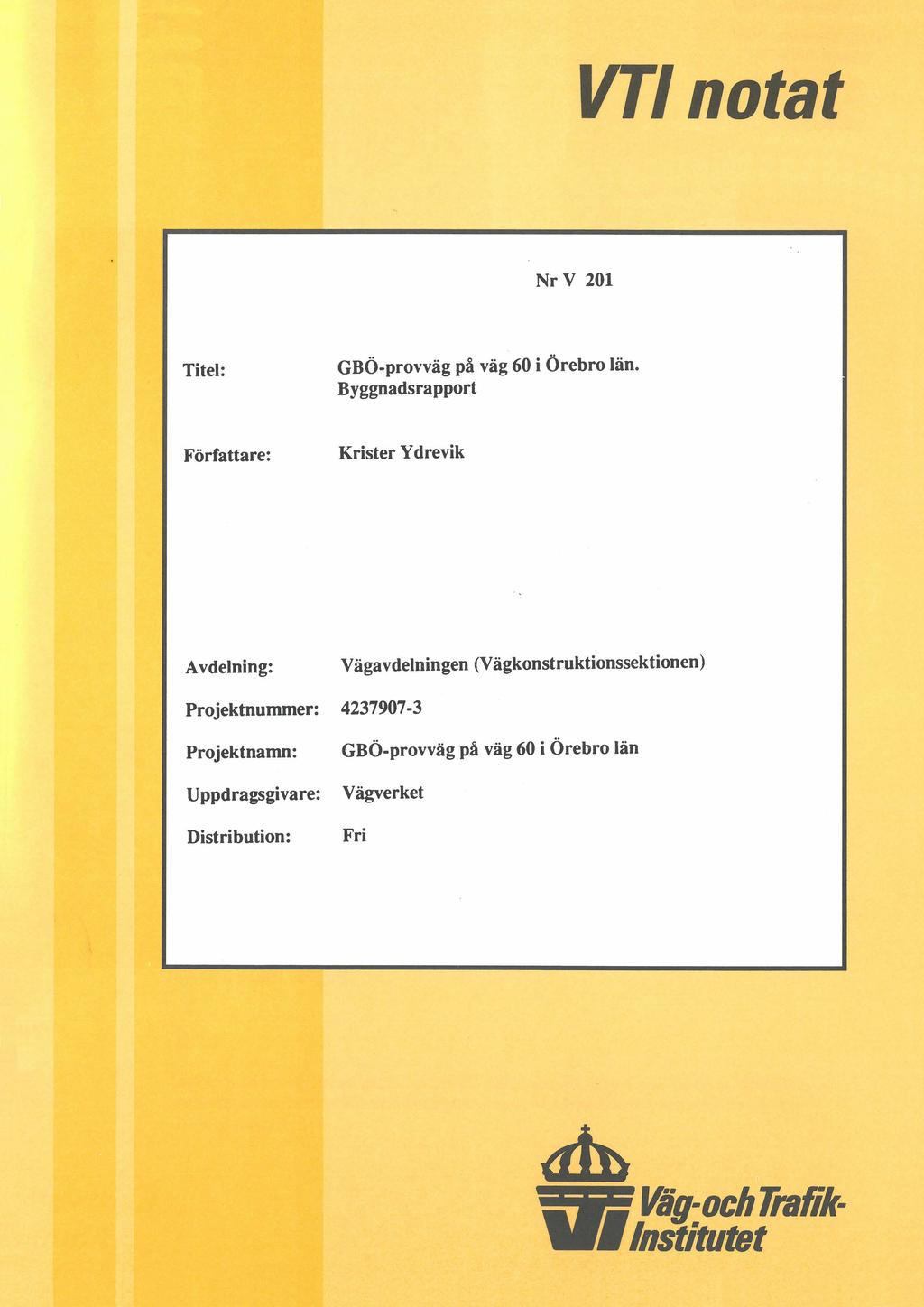 VTI notat Nr V 201 Titel: Författare: GBÖ-provväg på väg 60 i Örebro län.