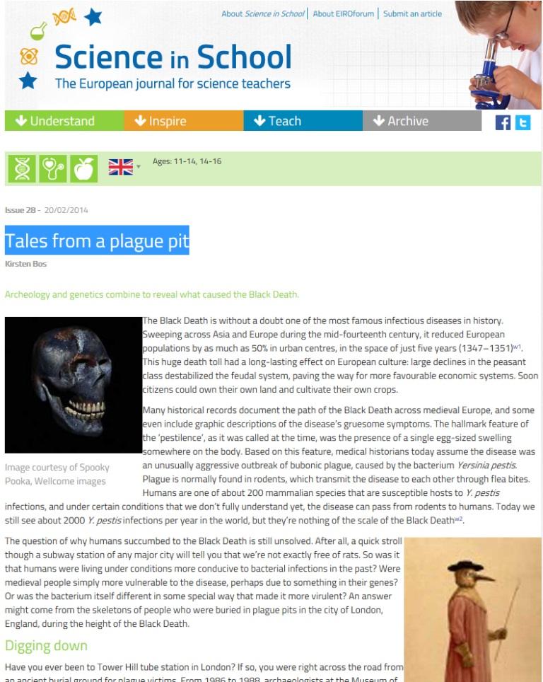 Bioresursdagarna 2017 Digerdödens offer hjälper oss att förstå utvecklingen av humanpatogena bakterier Brittmarie Lidesten, Bioresurs Artikel i Science in School inklusive referenser: Tales from a