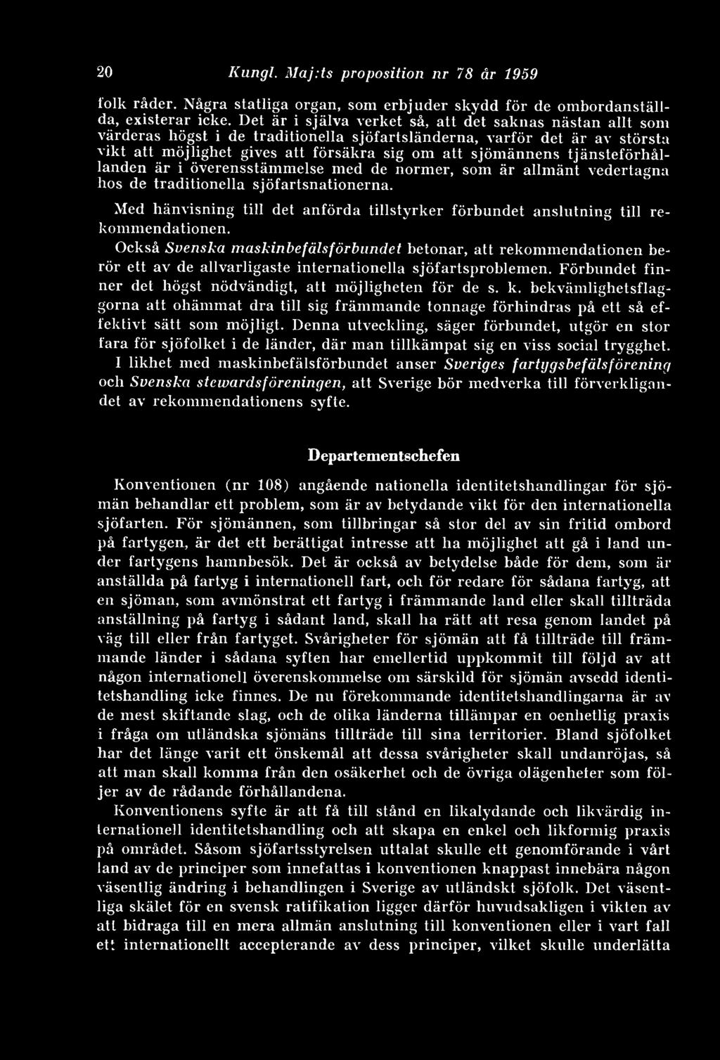 tjänsteförhållanden är i överensstämmelse med de normer, som är allmänt vedertagna hos de traditionella sjöfartsnationerna.