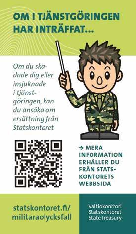 och i inträdesförhör till militärläroanstalt. Med stöd av lagen om olycksfall i militärtjänst ersätts olyckfall som inträffat på tjänstgöringsplatsen eller på därtill hörande område.