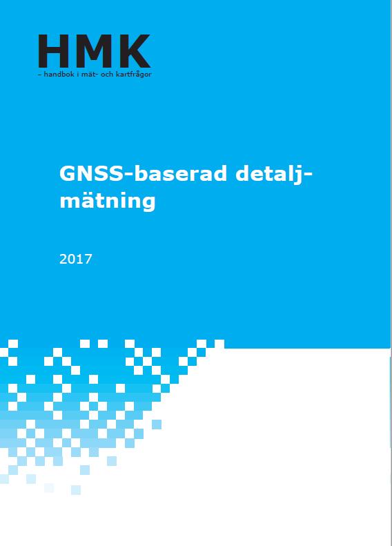Att förbereda och planera GNSS/RTK-mätning Avsnitt 2.1-2.6 i HMK-GnssDet 2017 : Den lokala mätmiljön (jfr Fmb avsnitt 5.3.