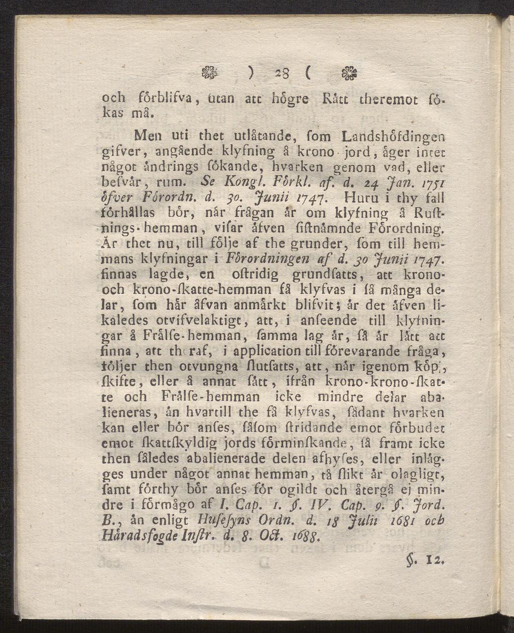 <L ^ "9 O f / 20 V c&f och forbiifva, inan att högre Rått theremot fökas må.