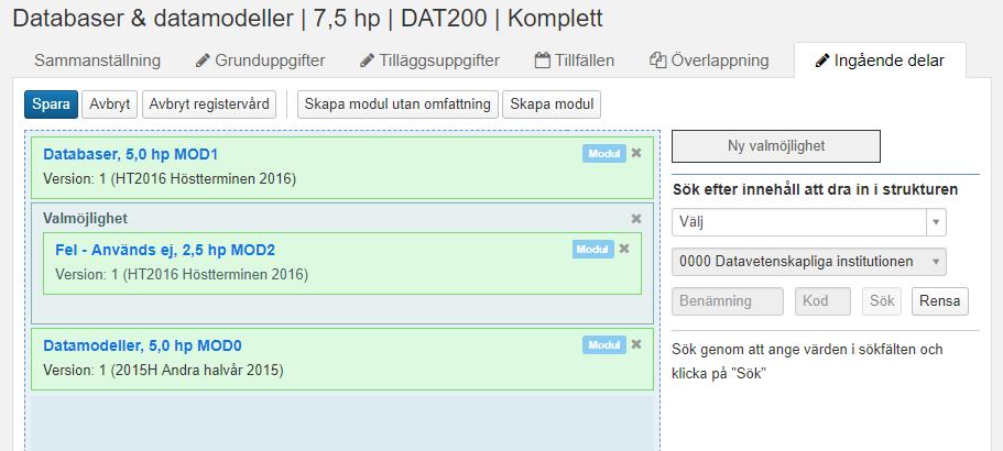 Avancerad registervård: modul För att hantera fallet då modul inte ska användas men finns i ingående delar för version av kurs i status komplett kan det detta ske genom avancerad registervård.