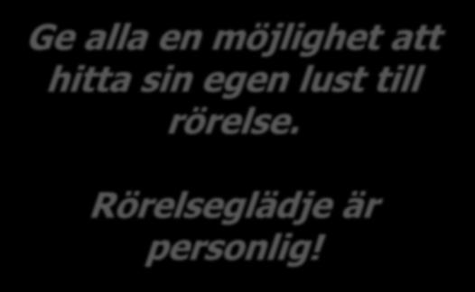 lust till rörelse.