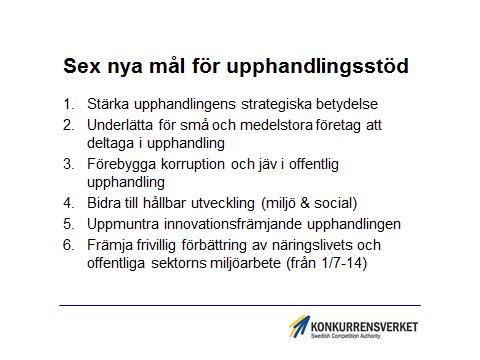 2014-01-30 2 (10) Även tidsplanen för det samlade upphandlingsstödet framgår av regeringens beslut.