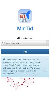 1.2 Logga in Välj Arbetsgivare Nykvarns kommun i rullisten, detta görs endast