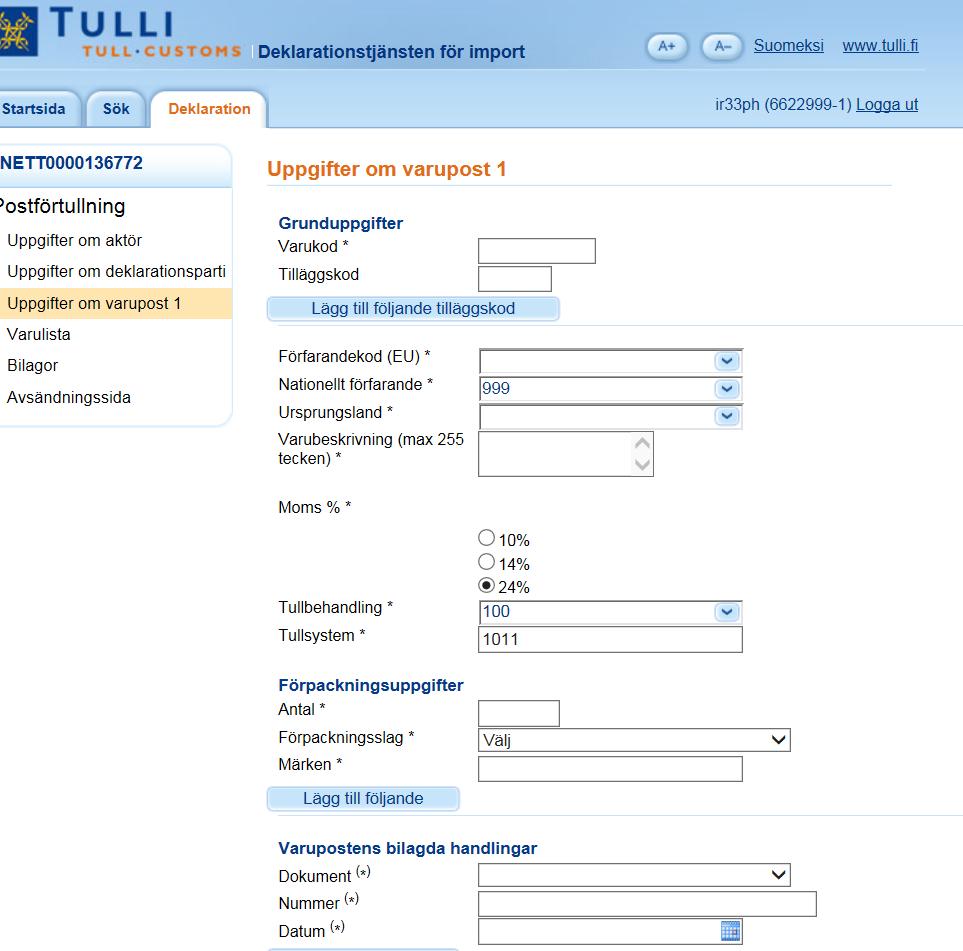 Uppgifter om varupost 1 1. I uppgifterna om varupost 1 anger man uppgifter som gäller en enda vara (varukod).
