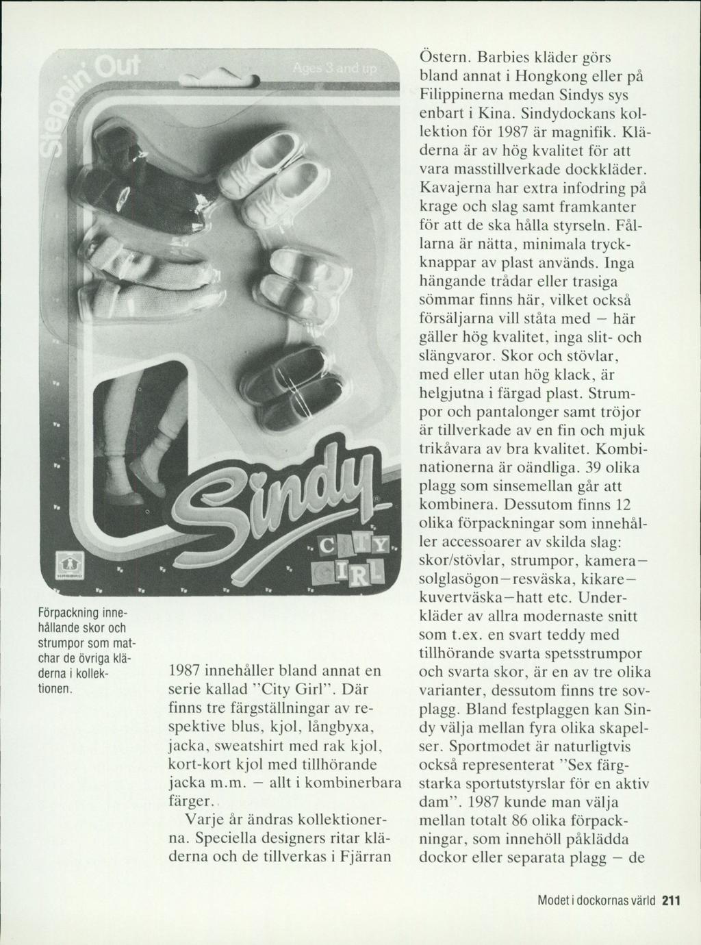 Förpackning innehållande skor och strumpor som matchar de övriga kläderna i kollektionen. 1987 innehåller bland annat en serie kallad City Girl.