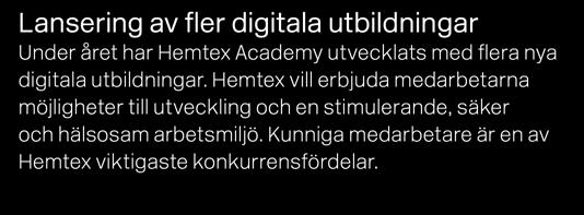 produkter för Hemtex kunder. Konceptet lanserade 2017. Minskad mängd plast För att minska förbrukningen av plastpåsar började Hemtex under 2017 ta betalt för dem.
