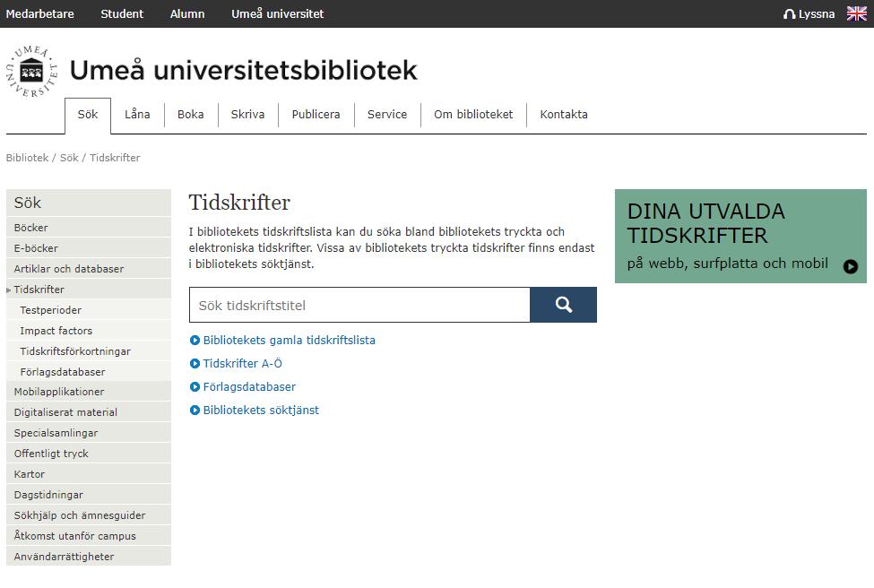 14 Söka via fliken Tidskrifter Klickar du på ordet tidskrifter (under sökrutan) hamnar du på denna sida.