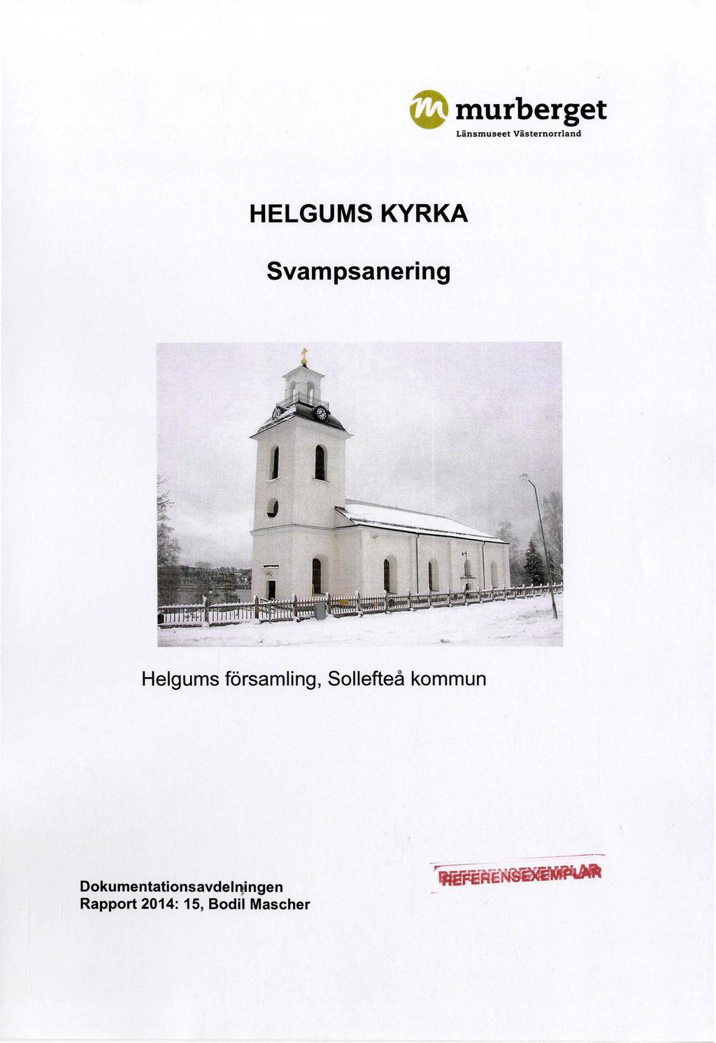 ~ murberget Länsmuseet Västernorrland HELGUMS KYRKA Svampsanering Helgums