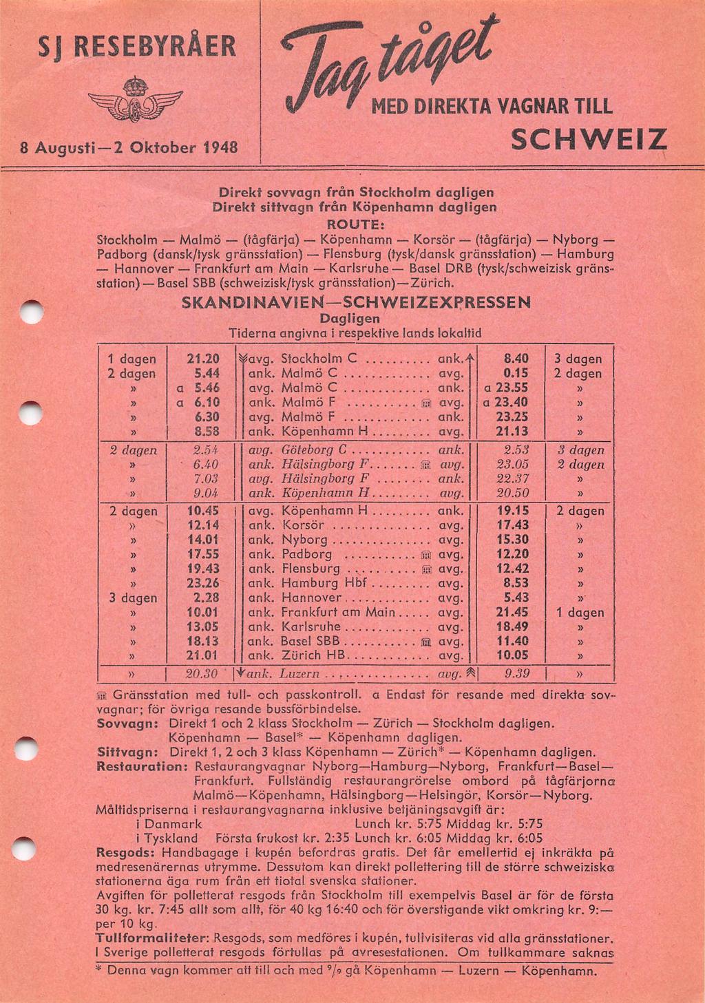 SJ RESEBYRÅER MED DIREKTA VAGNAR TILL 8 Augusti 2 Oktober 1948 SCHWEIZ '\:P "("I, Direkt sovvagn från Stockholm dagligen Direkt sittvagn från Köpenhamn dagligen ROUTE: Stockholm Malmö (tågfärja)