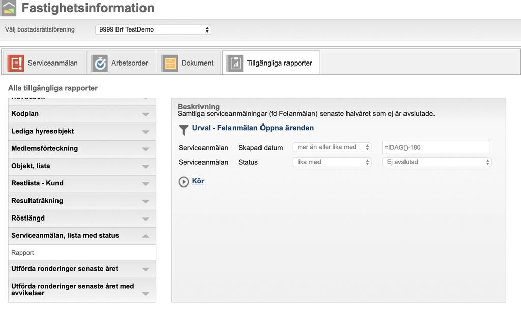 Serviceanmälan (fd Felanmälan) med status De här rapporterna visar samtliga