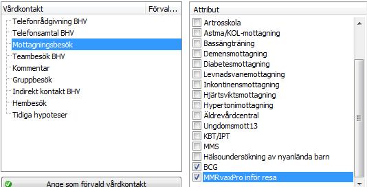 OBS! Attribut Vaccinationsmottagning används inte vid vaccination på ordinarie bokade besök.