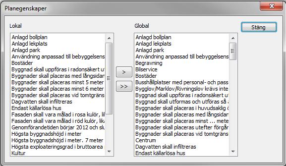 7 Lokala till globala planegenskaper För att lägga över de lokala egenskaper du använt till