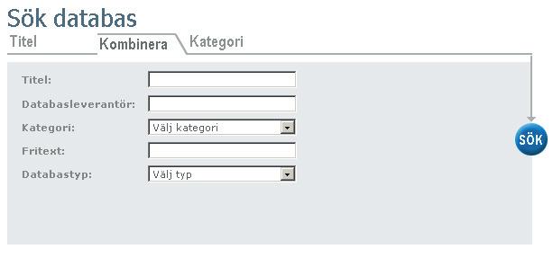 Titel Sök databas via alfabetisk databaslista eller ange databasens namn i sökfältet och markera hur sökningen ska genomföras: Om resultatet ska börja med sökkriteriet: Internat?