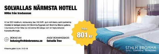 SOLVALLA DISTANS b START BANKOD TRIO 0 m : 0 TVILLING VINNARE PLATS Maidenlopp -åriga och äldre högst 0.000 kr som ej segrat. 0 m. Autostart. Pris: 0.000-.000-9.00-.00-.00-(.00)-(.00) kr.