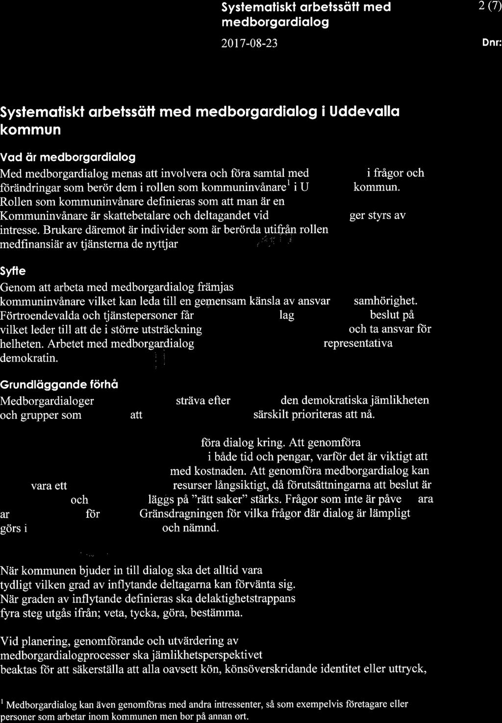 {ffi: Syslemoliskl orbelssölt med medborgordiolog 2017-08-23 2 (7) Dnr: Syslemotiskt orbelssötl med medborgordiolog i Uddevollq kommun Vqd ör medborgordiolog Med medborgardialog menas att involvera