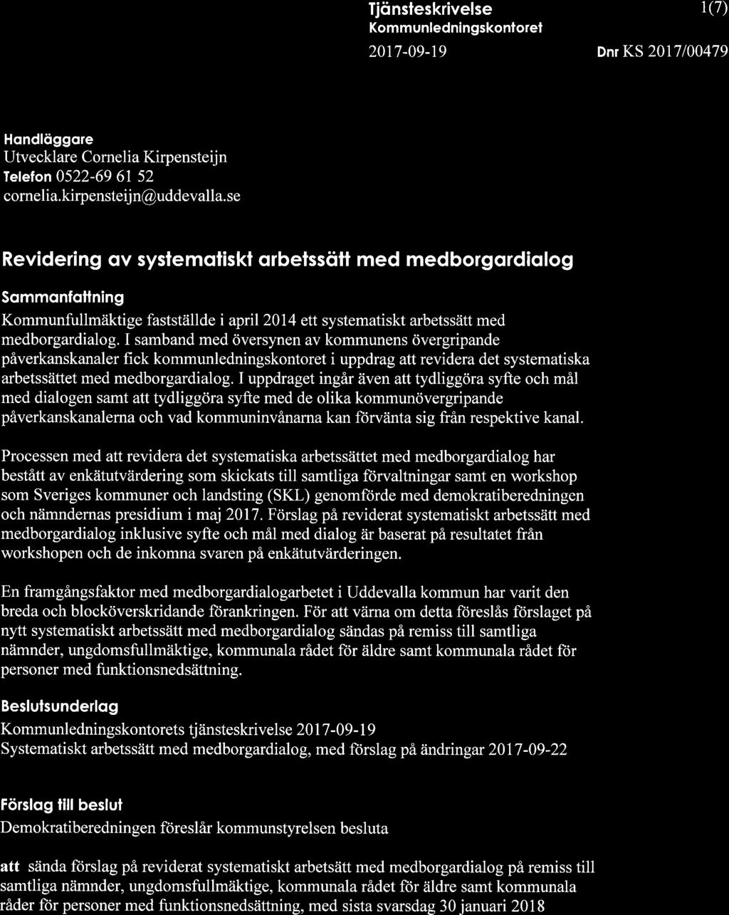 {ffi: Tjönsleskrivelse Kommunledningskontorel 2017-09-19 r(7) Dnr KS 2017100479 Hondlöggore Utvecklare Cornelia Kirpensteijn Telefon 0522-69 61 52 cornelia. kirpensteij n@uddevalla.