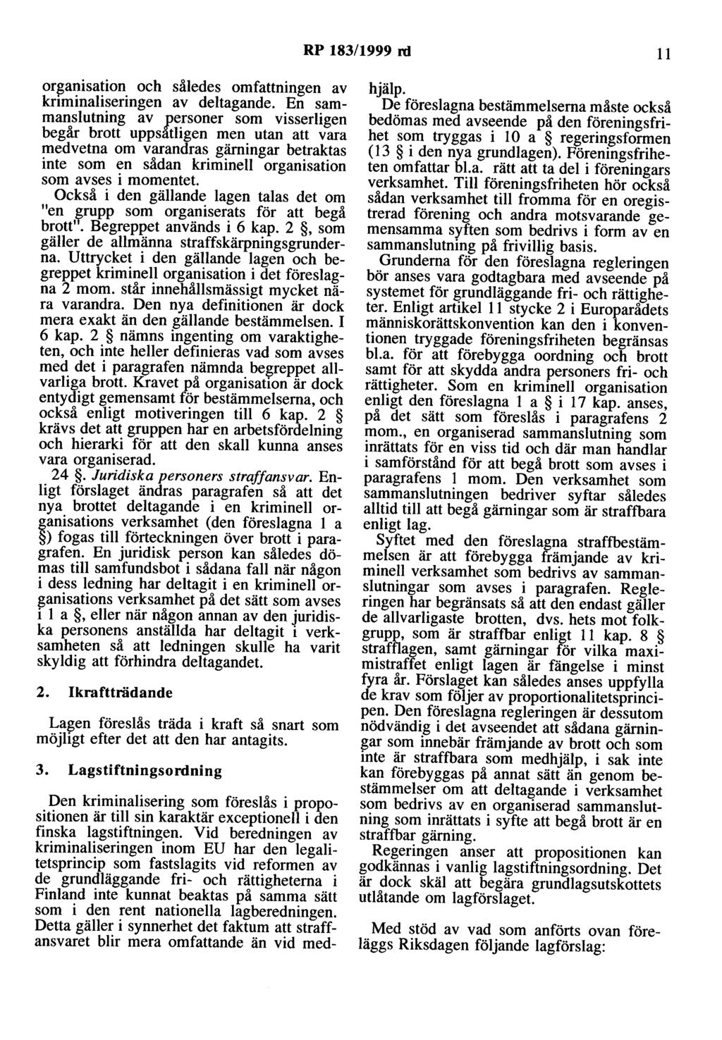 RP 183/1999 rd 11 organisation och således omfattningen av kriminaliseringen av deltagande.
