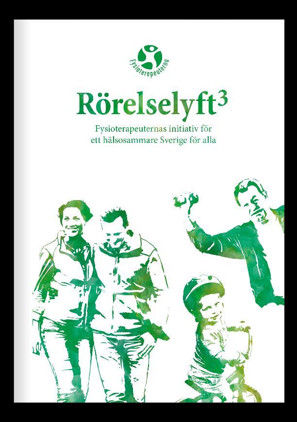 Kommande aktiviteter Juni Rapport - Rörelselyft³ Juli Almedalen September Fysioterapins dag Rapport Rörelselyft³ Från dialogerna i hälsoresan tar förbundet fram en rapport vars fokus är Alla ska