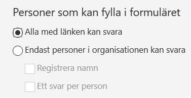 Väljer du Alla med länken kan svara, behöver svarspersonerna inte vara medlemmar i din organisation. Ej heller behöver de logga in till Office 365.